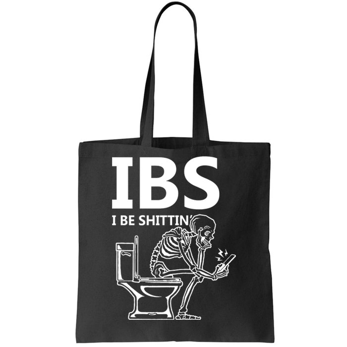 Ibs I Be Shittin Irritable Bowel Syndrome Funny Tote Bag