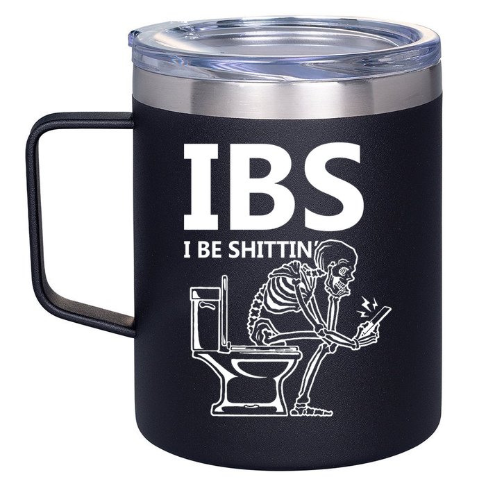 Ibs I Be Shittin Irritable Bowel Syndrome Funny 12oz Stainless Steel Coffee Mug