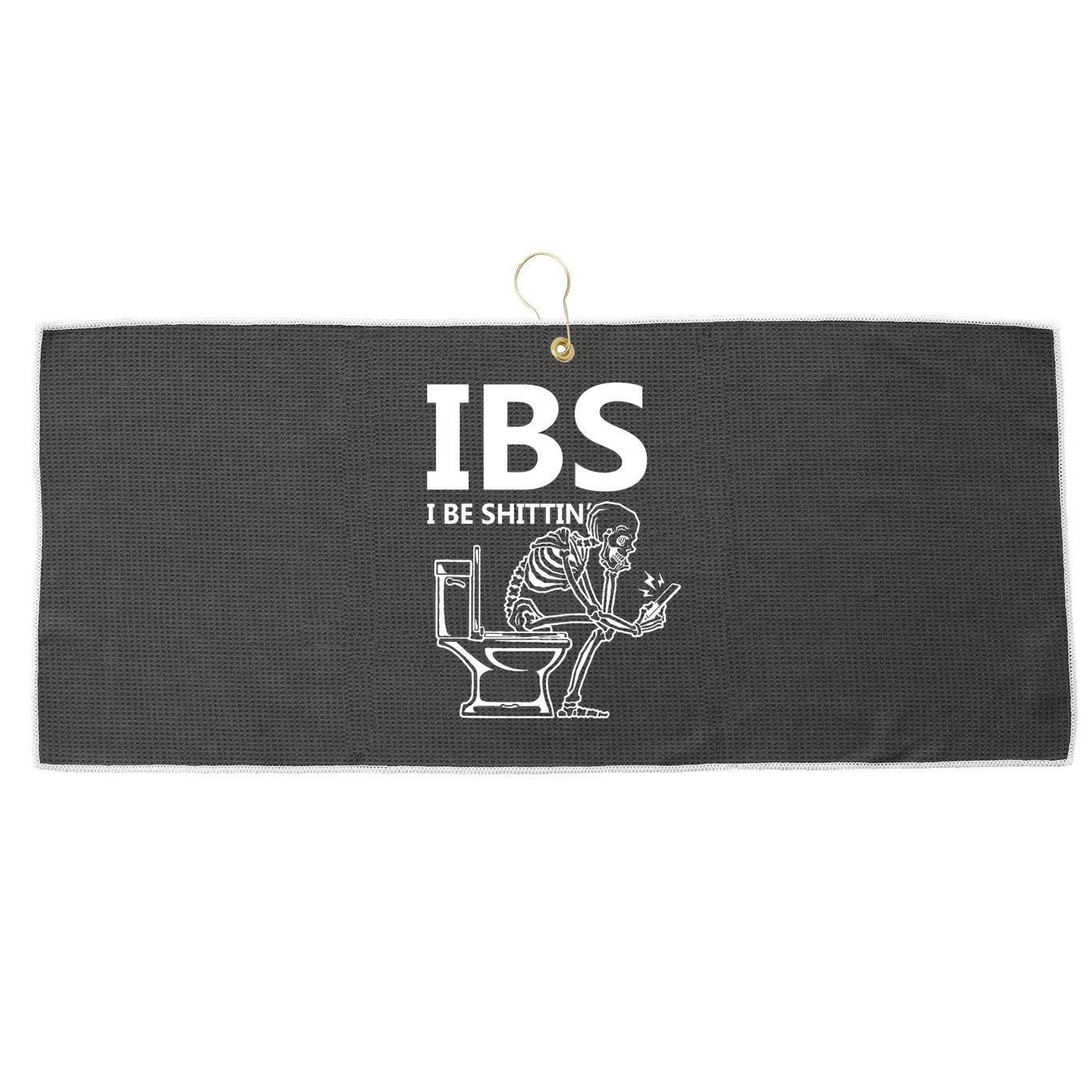Ibs I Be Shittin Irritable Bowel Syndrome Funny Large Microfiber Waffle Golf Towel