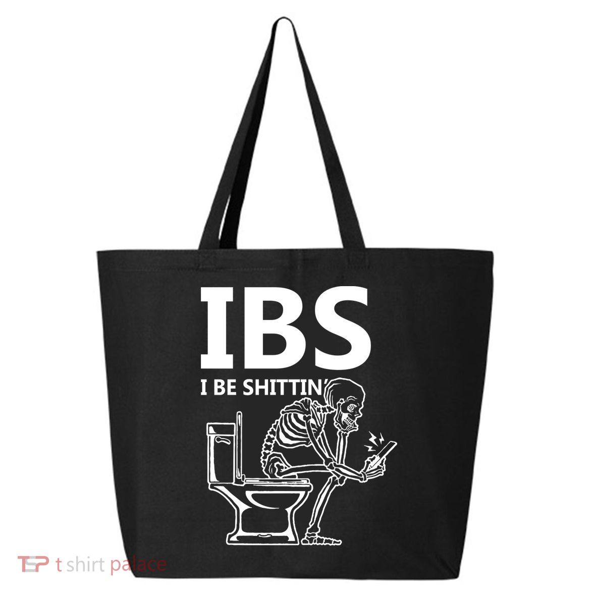 Ibs I Be Shittin Irritable Bowel Syndrome Funny 25L Jumbo Tote