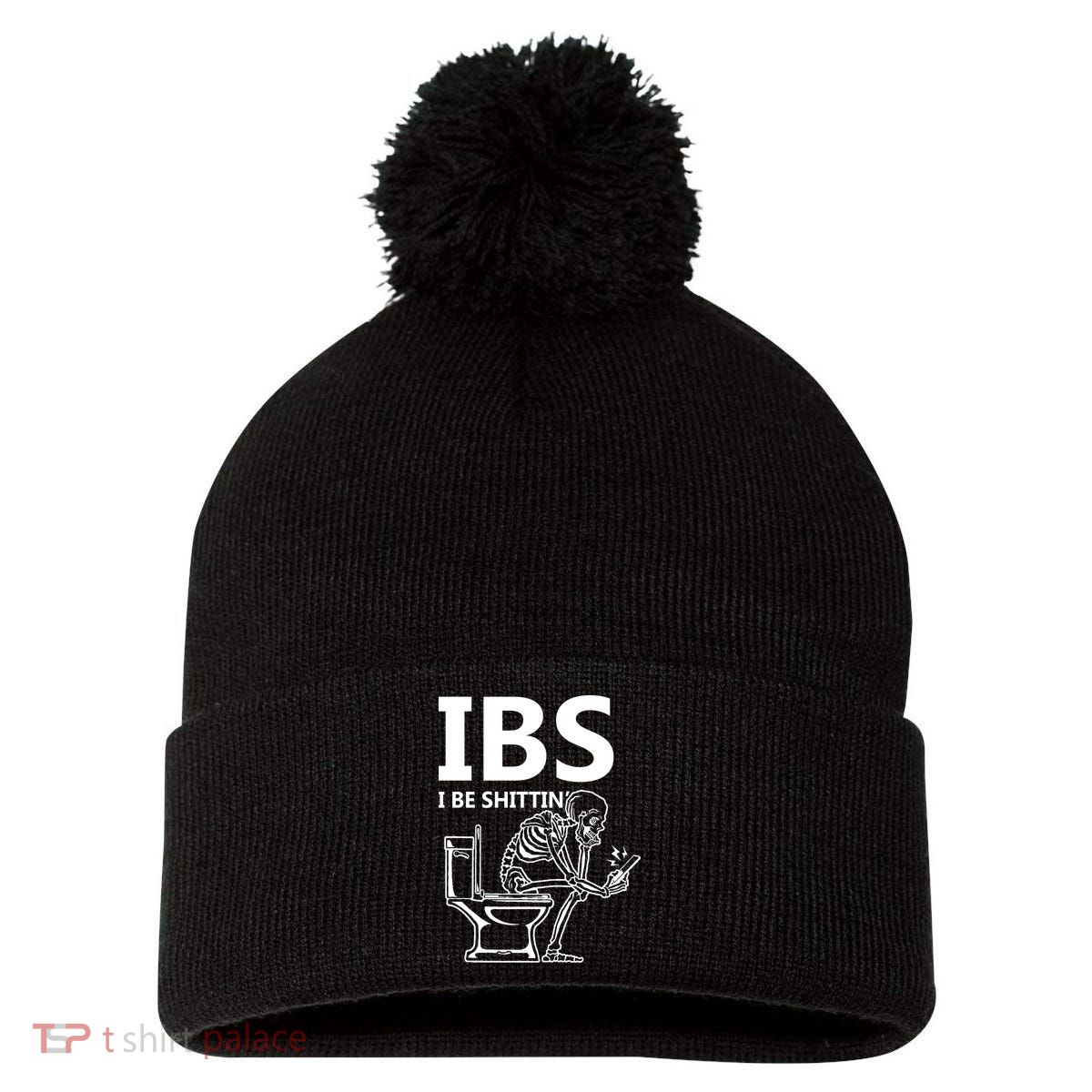 Ibs I Be Shittin Irritable Bowel Syndrome Funny Pom Pom 12in Knit Beanie