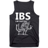 Ibs I Be Shittin Irritable Bowel Syndrome Funny Tank Top