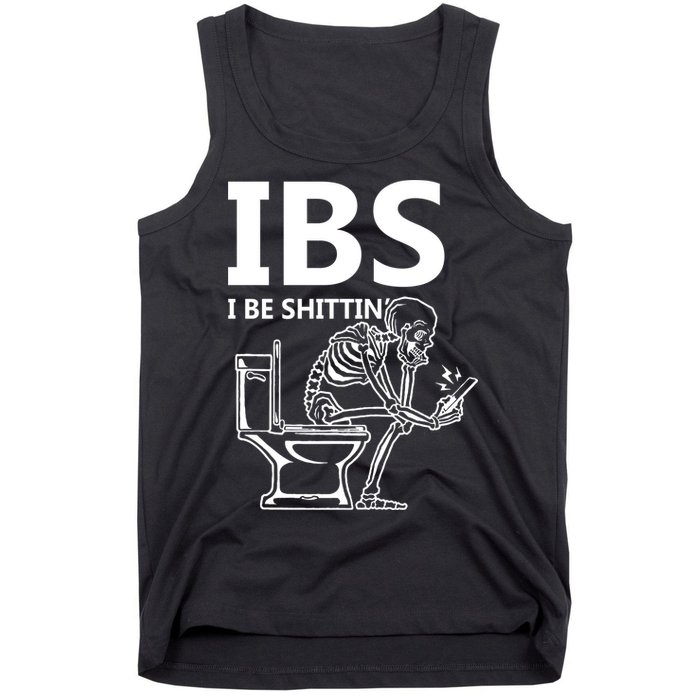Ibs I Be Shittin Irritable Bowel Syndrome Funny Tank Top