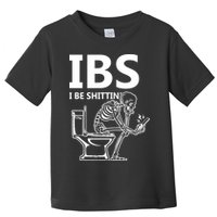 Ibs I Be Shittin Irritable Bowel Syndrome Funny Toddler T-Shirt