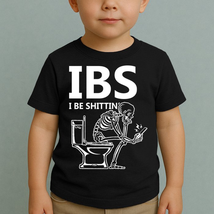Ibs I Be Shittin Irritable Bowel Syndrome Funny Toddler T-Shirt