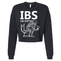 Ibs I Be Shittin Irritable Bowel Syndrome Funny Cropped Pullover Crew