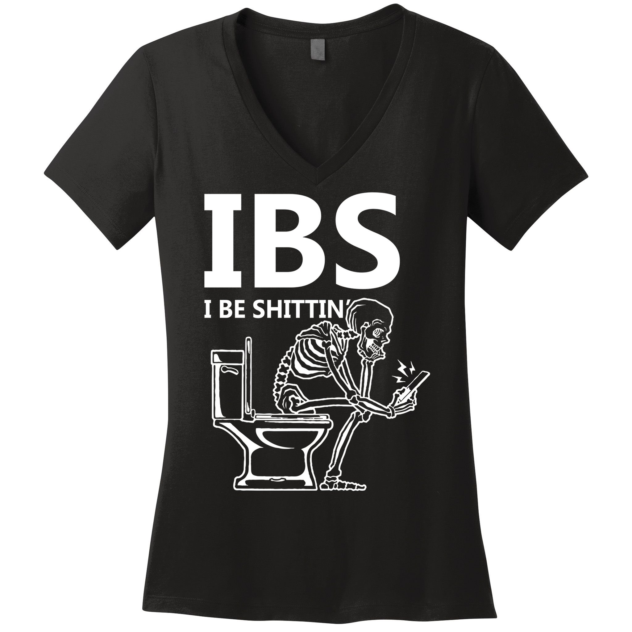 Ibs I Be Shittin Irritable Bowel Syndrome Funny Women's V-Neck T-Shirt