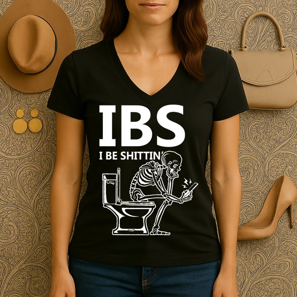 Ibs I Be Shittin Irritable Bowel Syndrome Funny Women's V-Neck T-Shirt