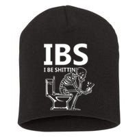 Ibs I Be Shittin Irritable Bowel Syndrome Funny Short Acrylic Beanie