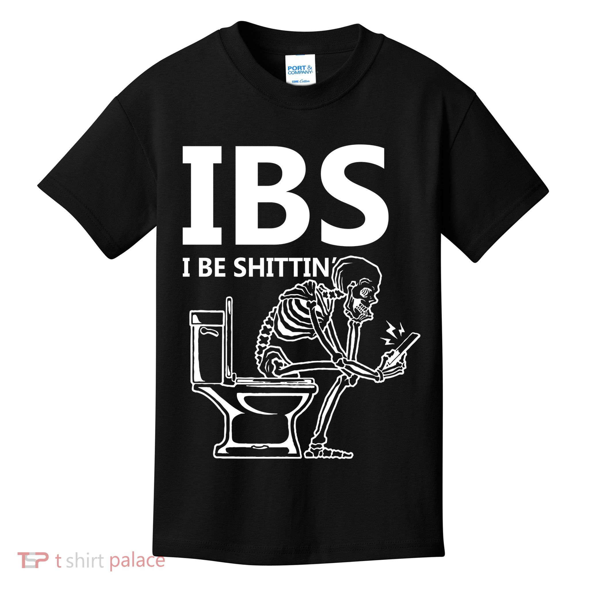Ibs I Be Shittin Irritable Bowel Syndrome Funny Kids T-Shirt