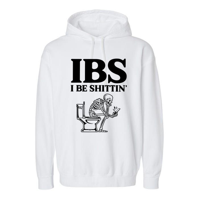 Ibs I Be Shittin Funny Skeleton Garment-Dyed Fleece Hoodie