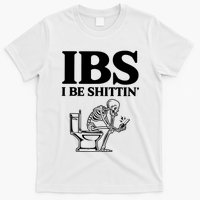 Ibs I Be Shittin Funny Skeleton T-Shirt