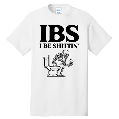 Ibs I Be Shittin Funny Skeleton Tall T-Shirt