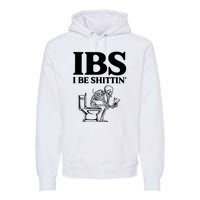 Ibs I Be Shittin Funny Skeleton Premium Hoodie