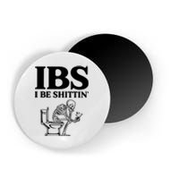 Ibs I Be Shittin Funny Skeleton Magnet