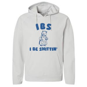 Ibs I Be Shittin Performance Fleece Hoodie