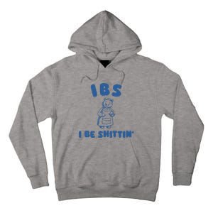 Ibs I Be Shittin Tall Hoodie