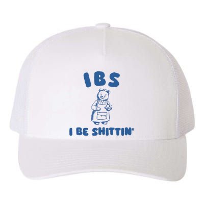 Ibs I Be Shittin Yupoong Adult 5-Panel Trucker Hat