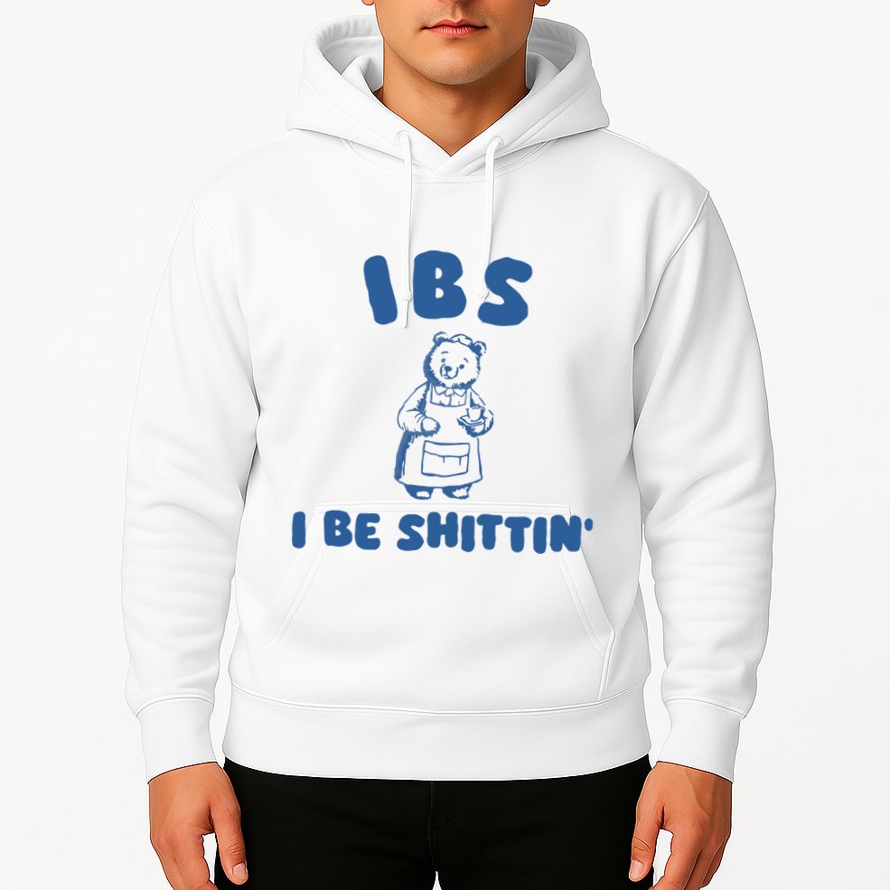 Ibs I Be Shittin Hoodie