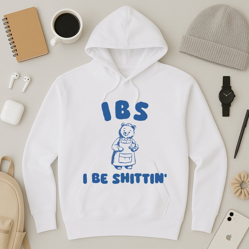 Ibs I Be Shittin Hoodie