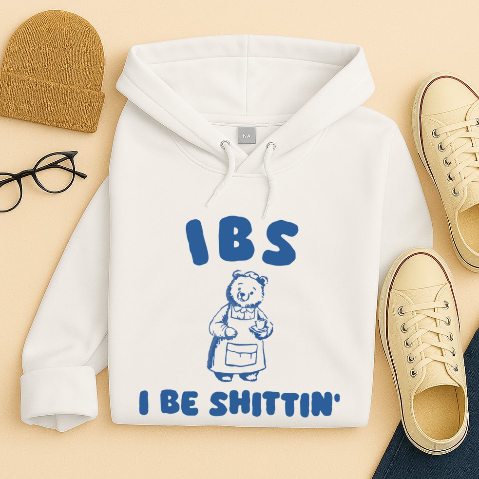 Ibs I Be Shittin Hoodie