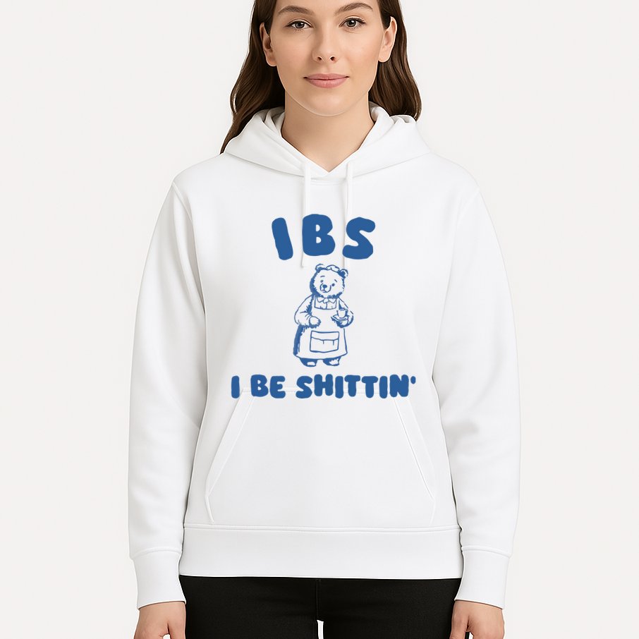 Ibs I Be Shittin Hoodie