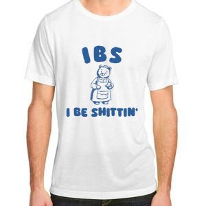 Ibs I Be Shittin Adult ChromaSoft Performance T-Shirt