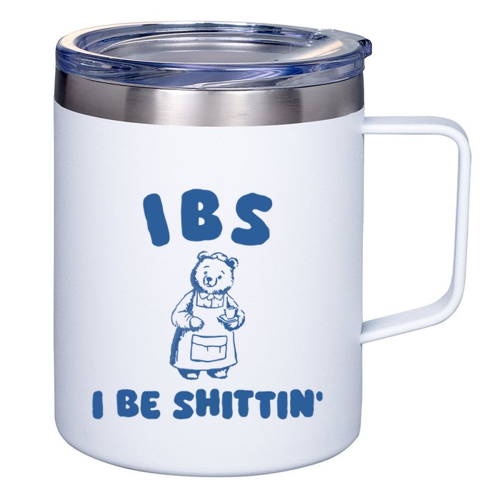 Ibs I Be Shittin 12oz Stainless Steel Coffee Mug
