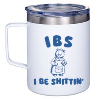 Ibs I Be Shittin 12oz Stainless Steel Coffee Mug