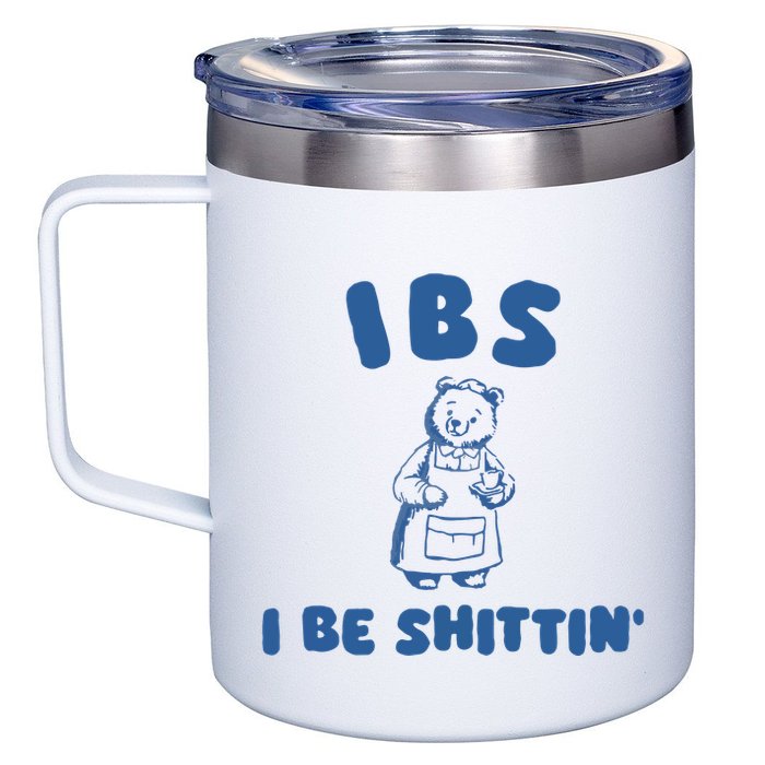 Ibs I Be Shittin 12oz Stainless Steel Coffee Mug