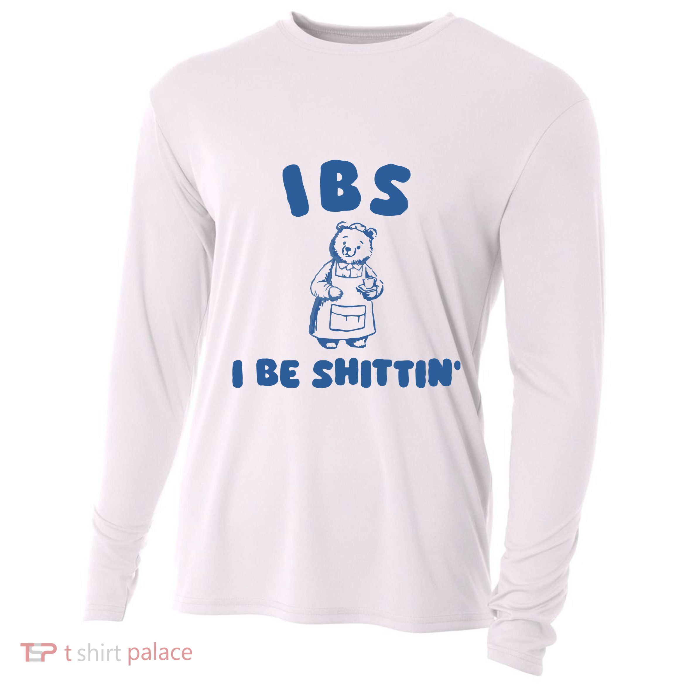 Ibs I Be Shittin Cooling Performance Long Sleeve Crew