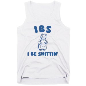 Ibs I Be Shittin Tank Top