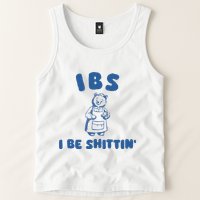 Ibs I Be Shittin Tank Top