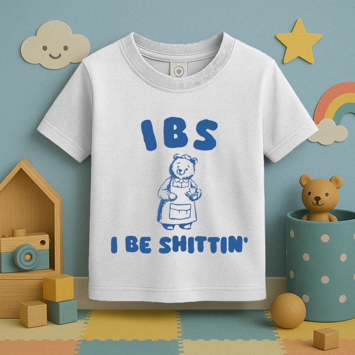 Ibs I Be Shittin Toddler T-Shirt