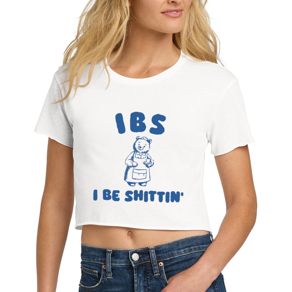 Ibs I Be Shittin Crop Top