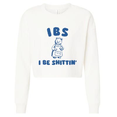 Ibs I Be Shittin Cropped Pullover Crew