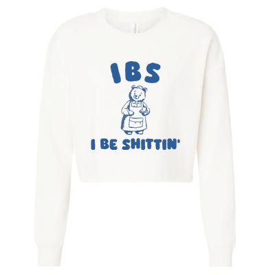 Ibs I Be Shittin Cropped Pullover Crew