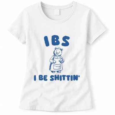 Ibs I Be Shittin Womens T-Shirt