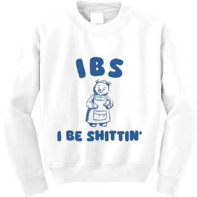 Ibs I Be Shittin Kids Sweatshirt