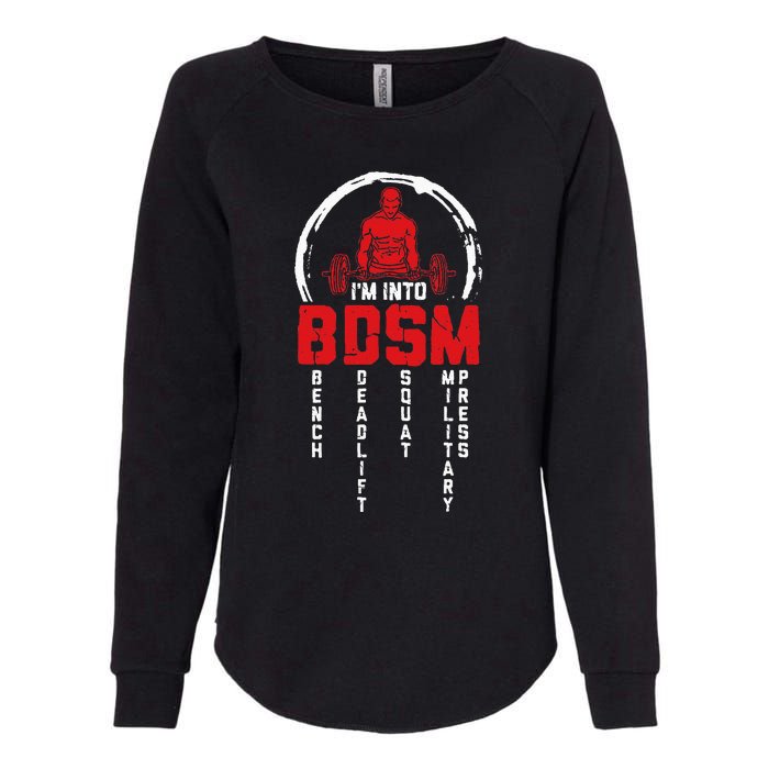 Im Into BDSM Bench Deadlift Squat Military Press Workout Womens California Wash Sweatshirt