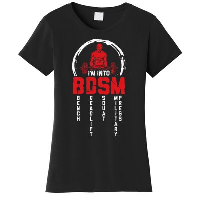 Im Into BDSM Bench Deadlift Squat Military Press Workout Women's T-Shirt