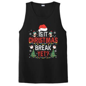 Is It Christmas Break Yet Christmas Funny Gift For Teacher Cool Gift PosiCharge Competitor Tank