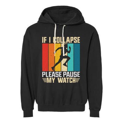 If I Collapse Please Pause My Watch Running Marathon Runner Garment-Dyed Fleece Hoodie