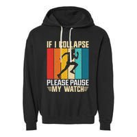 If I Collapse Please Pause My Watch Running Marathon Runner Garment-Dyed Fleece Hoodie