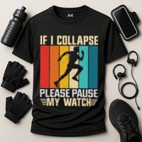 If I Collapse Please Pause My Watch Running Marathon Runner Performance Shirt