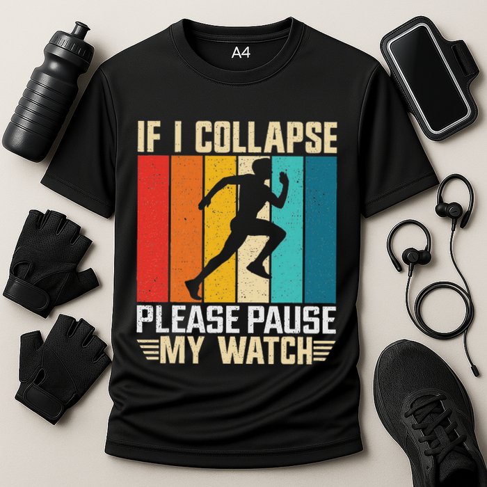 If I Collapse Please Pause My Watch Running Marathon Runner Performance Shirt