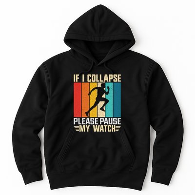 If I Collapse Please Pause My Watch Running Marathon Runner Hoodie