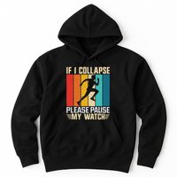 If I Collapse Please Pause My Watch Running Marathon Runner Hoodie