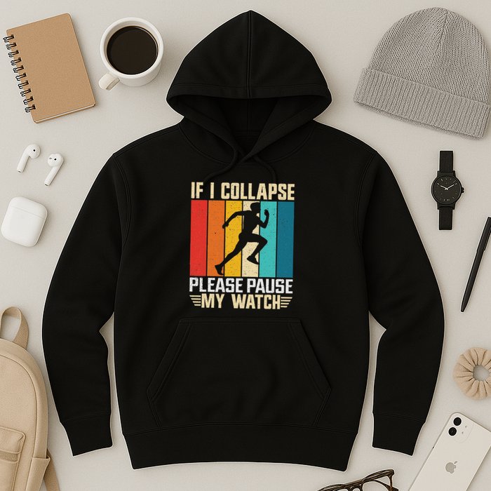 If I Collapse Please Pause My Watch Running Marathon Runner Hoodie