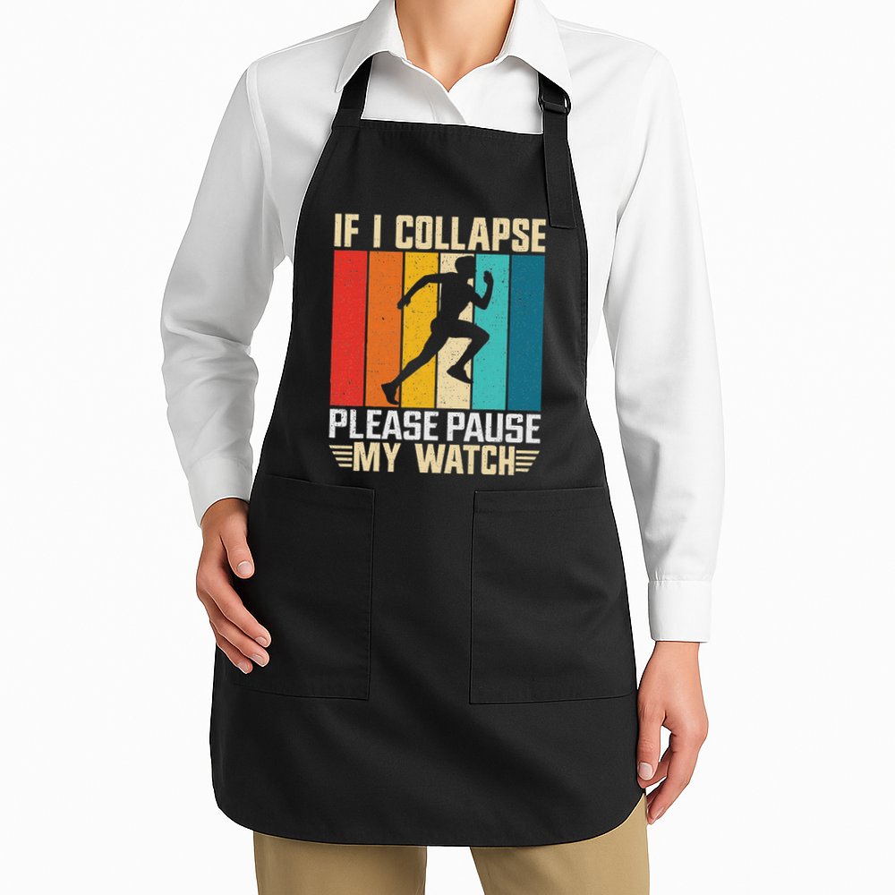 If I Collapse Please Pause My Watch Running Marathon Runner Apron